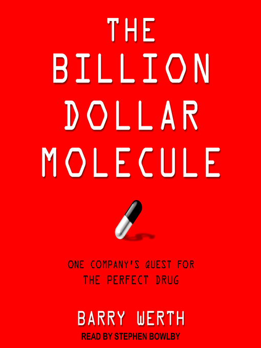 Title details for The Billion Dollar Molecule by Barry Werth - Available